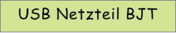 USB Netzteil BJT