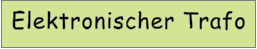 Elektronischer Trafo