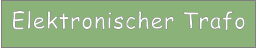 Elektronischer Trafo