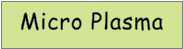 Micro Plasma