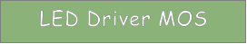 LED Driver MOS