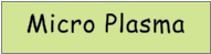 Micro Plasma