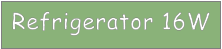 Refrigerator 16W